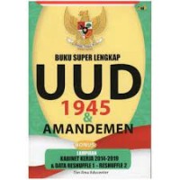 Buku super lengkap : UUD 1945 dan Amandemen