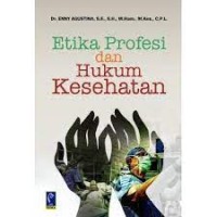 Etika profesi dan hukum kesehatan