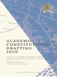 Academic Constitutional Drafting2020 - Evaluasi terhadap Undang-Undang Dasar Negara Republik Indonesia Tahun 1945