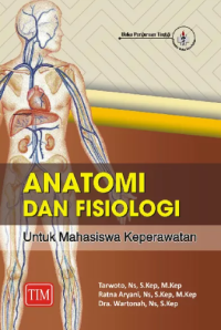 Anatomi dan fisiologi untuk mahasiswa keperawatan