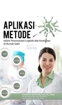 Aplikasi metode: dalam perencanaan logistik alat kesehatan dirumah sakit