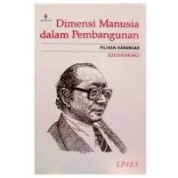Dimensi manusia dalam pembangunan : pilihan karangan