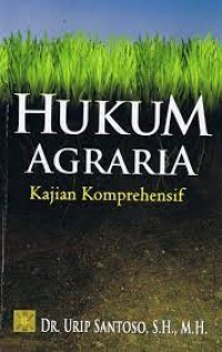 Hukum agraria kajian komprehensif