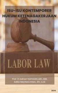 Isu-isu kontemporer hukum ketenagakerjaan indonesia = labor law