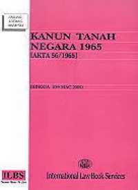 Kanun tanah negara 1965 : akta 56 /1965