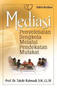 Mediasi : penyelesaian sengketa melalui pendekatan mufakat