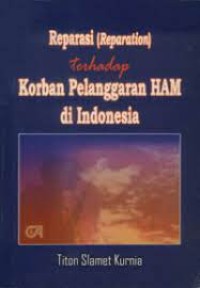 Reparasi (reparation) terhadap korban pelanggaran HAM di indonesia