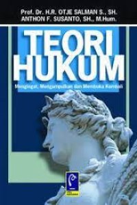 Teori hukum : mengingat, mengumpulkan, dan membuka kembali