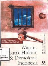 Wacana politik hukum & demokrasi indonesia