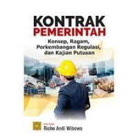 Kontrak Pemerintah : Ragam, Perkembangan Regulasi, dan Kajian Putusan