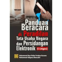 Panduan Beracara Di Perdilan Tata Usaha Negara Dan Persidangan Elektronik (E-Litigasi)