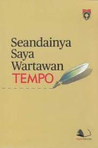 Seandainya Saya Wartawan tempo
